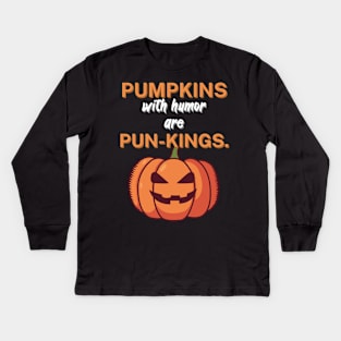 Pumpkins with humor are pun-kings Kids Long Sleeve T-Shirt